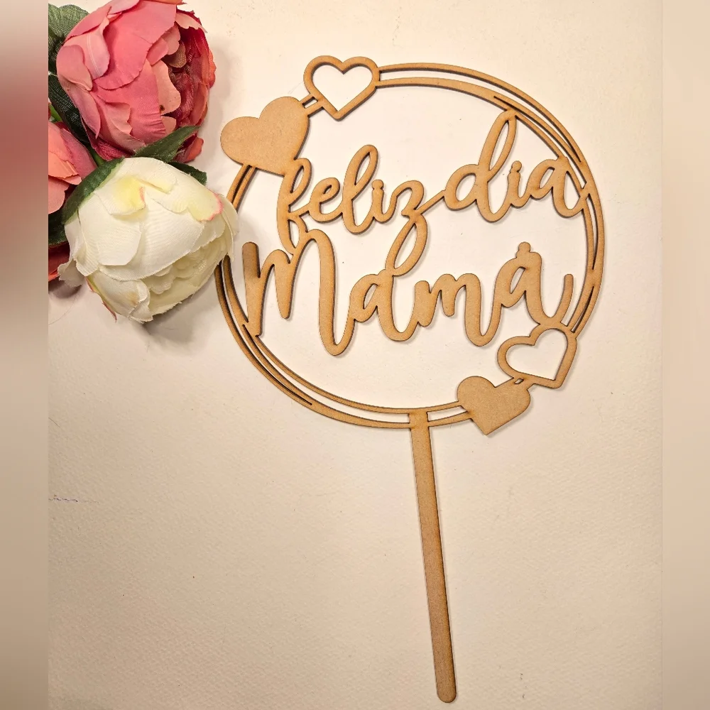 Feliz Dia Mama Cake Topper - Wooden Happy Mother's Day Cake Topper.